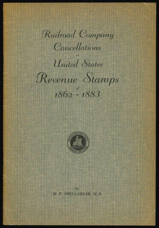 Shellabear, H.P., M.D. Railroad Company Cancellations on United States Revenue Stamps of 1862-1883.