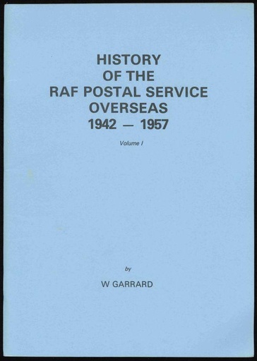 Garrard, W. History of the RAF Postal Service Overseas 1942-1957