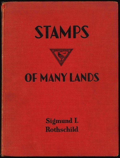 Rothschild, Sigmund I. Stamps of Many Lands, A Book About Stamps in Picture and Story