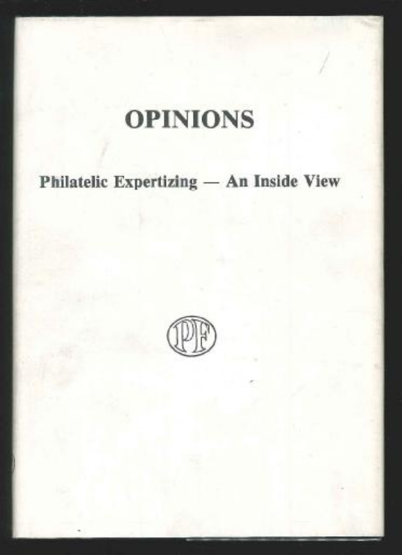 The Philatelic Foundation. Opinions, Philatelic Expertizing, An Inside View.