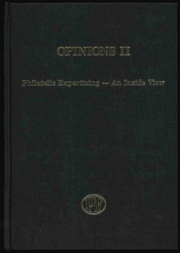 The Philatelic Foundation. Opinions II, Philatelic Expertizing, An Inside View.