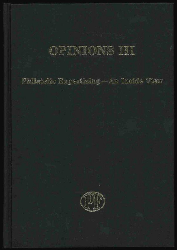 The Philatelic Foundation. Opinions III, Philatelic Expertizing, An Inside View.