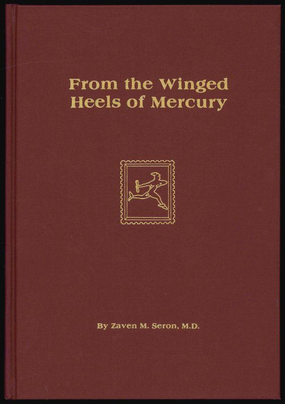 Seron, Zaven M., M.D. From the Winged Heels of Mercury, The Story of the Evolution of the Stamp from Antiquity to Modern Times.