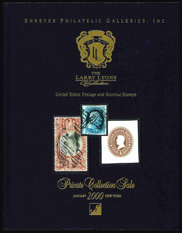 Shreves Philatelic Galleries, Inc. The Larry Lyons Collection United States Postage & Revenue Stamps.