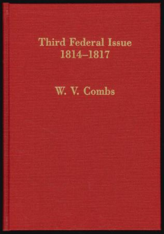 Combs, W.V. Third Federal Issue, 1814-1817, and Other U.S. Embossed Revenue Stamped Paper, 1791-1869.