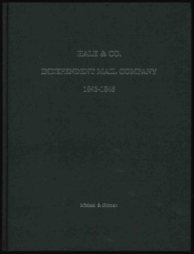 Gutman, Michael S. Hale & Co. Independent Mail Company 1843-1845.