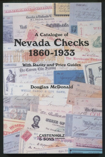 McDonald, Douglas. A Catalogue of Nevada Checks, 1860-1933.