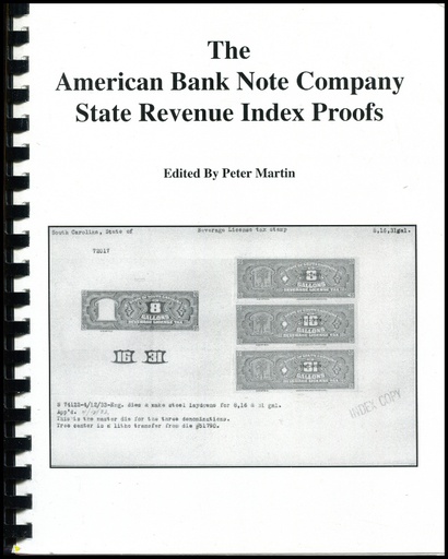 Martin, Peter. The American Bank Note Company State Revenue Index Proofs.