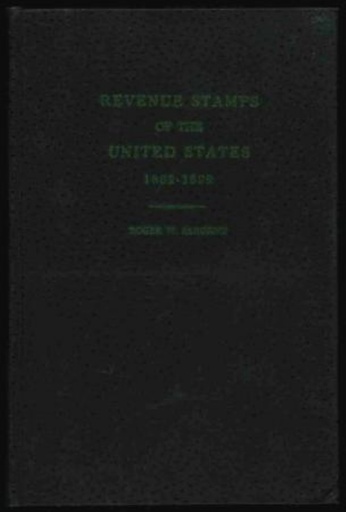 Sargent, Roger, W. Revenue Stamps of the U.S. 1862-1899, 'The New Boston Revenue Book'.