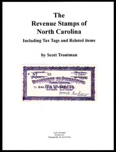 Troutman, Scott. The Revenue Stamps of North Carolina Including Tax Tags and Related Items.