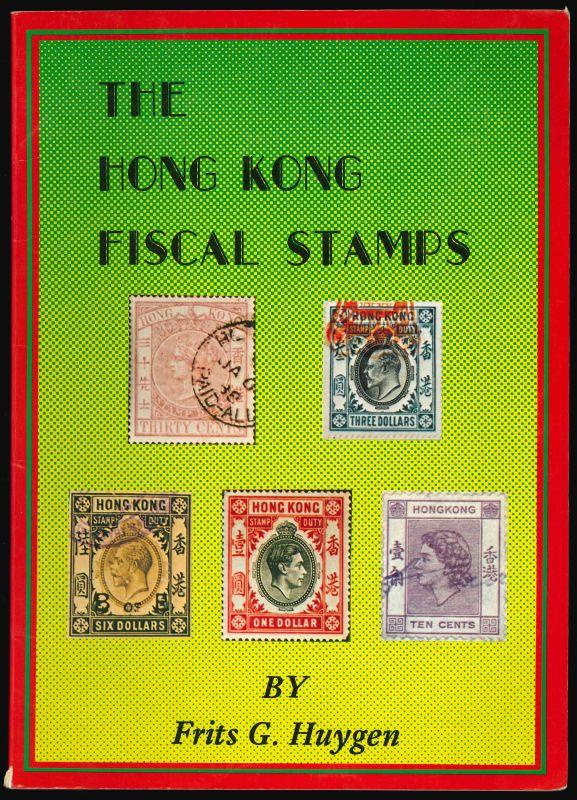 Huygen, Frits G. Hong Kong Fiscal Stamps.