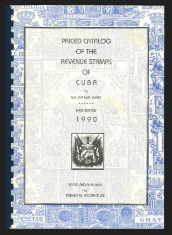Jones, William McP. Priced Catalog of the Revenue Stamps of Cuba.
