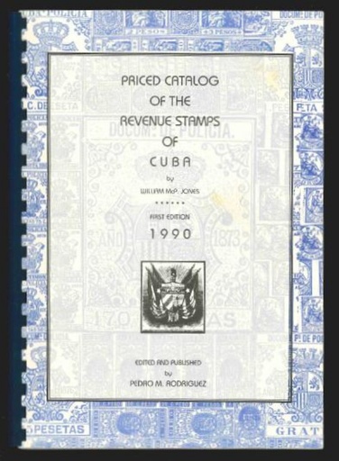 Jones, William McP. Priced Catalog of the Revenue Stamps of Cuba.