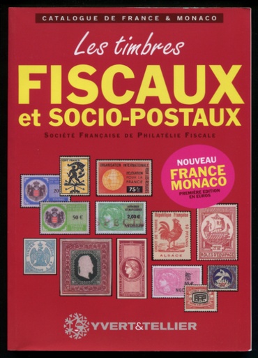 Societe Francaise de Philatelie Fiscale (ARA France). Catalogue des Timbres Fiscaux et Socio-Postaux de France.