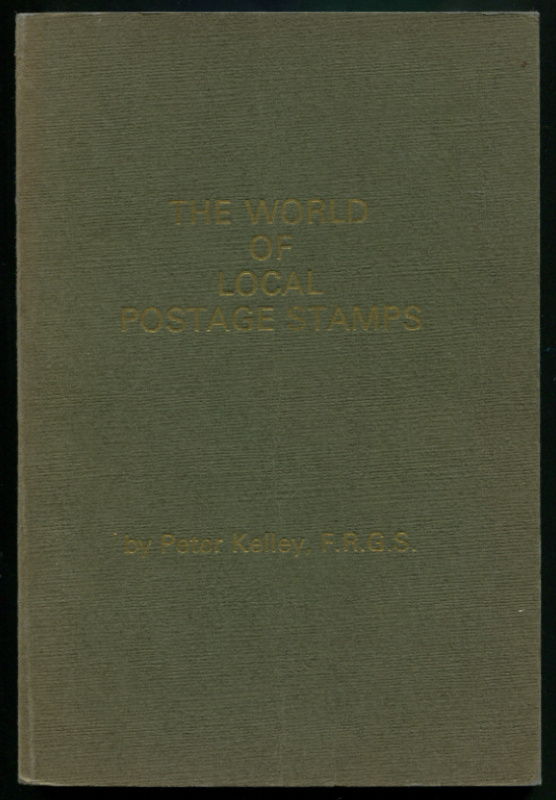 Kelley, Peter. The World of Local Postage Stamps.