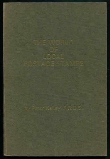 Kelley, Peter. The World of Local Postage Stamps.