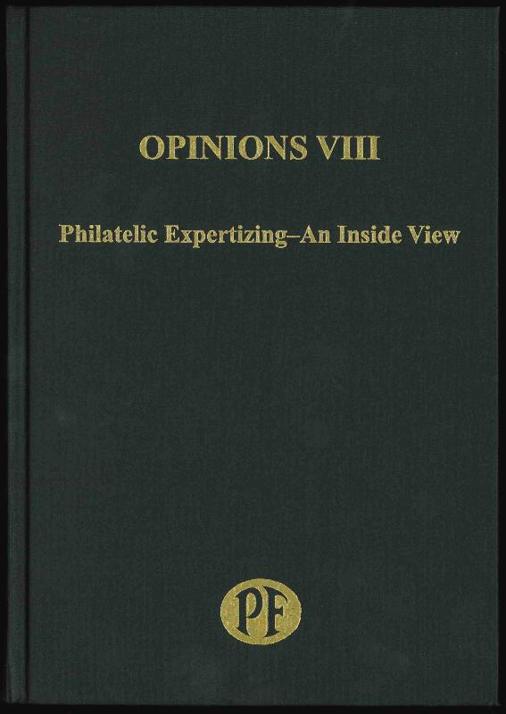 The Philatelic Foundation. Opinions VIII, Philatelic Expertizing, An Inside View.