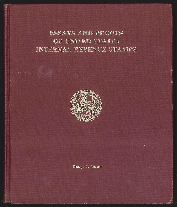 Turner, George T. Essays and Proofs of United States Internal Revenue Stamps.