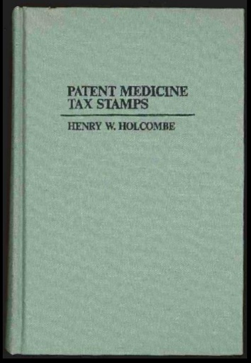 Holcombe, Henry W. Patent Medicine Tax Stamps.