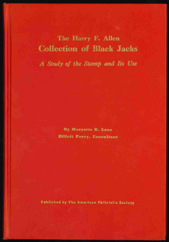 Lane, Maryette B. The Harry F. Allen Collection of Black Jacks, A Study of the Stamp and Its Use