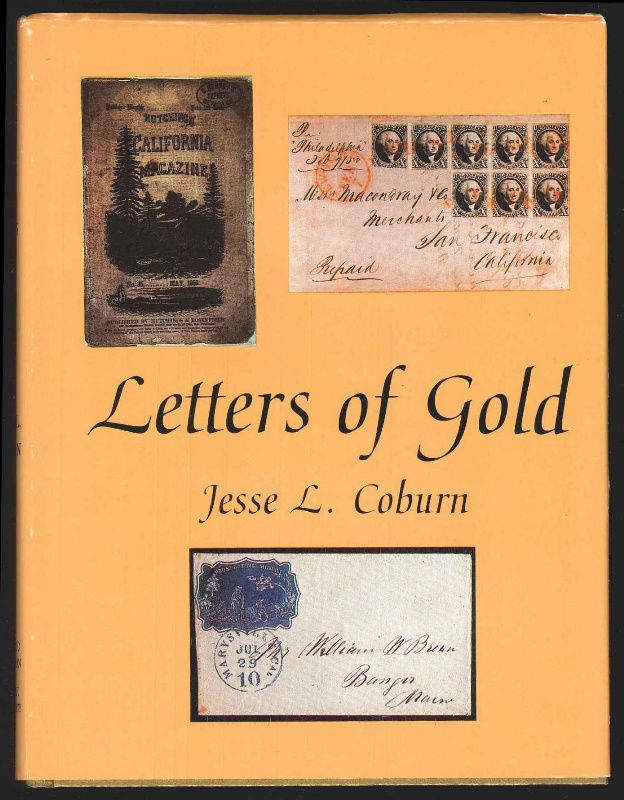 Coburn, Jesse L. Letters of Gold, California Postal History Through 1869
