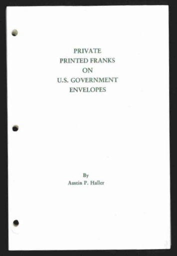 Haller, Austin P. Private Printed Franks on U.S. Government Envelopes