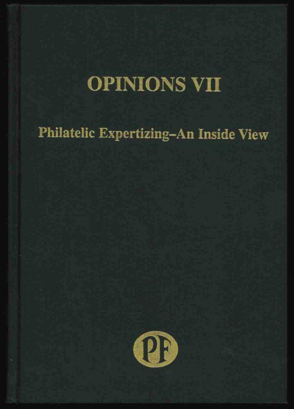 The Philatelic Foundation. Opinions VII, Philatelic Expertizing, An Inside View.