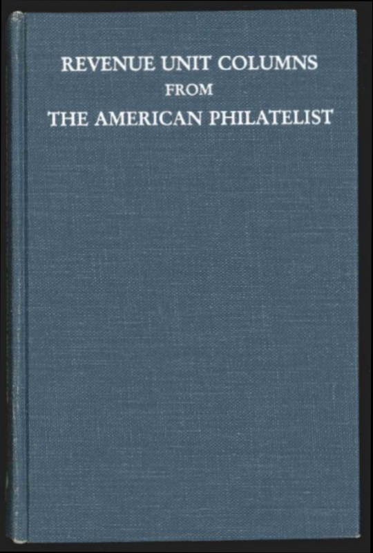 King, Beverly S., Justin L. Bacharach, & George T. Turner. Revenue Unit Columns from the American Philatelist.
