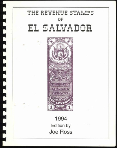 Ross, Joe. The Revenue Stamps of El Salvador.