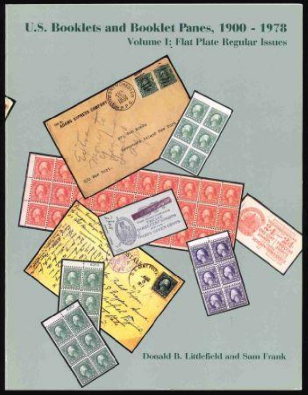 Littlefield, Donald B. and Sam Frank. U.S. Booklets and Booklet Panes, 1900-1978, Volume 1: Flat Plate Regular Issues