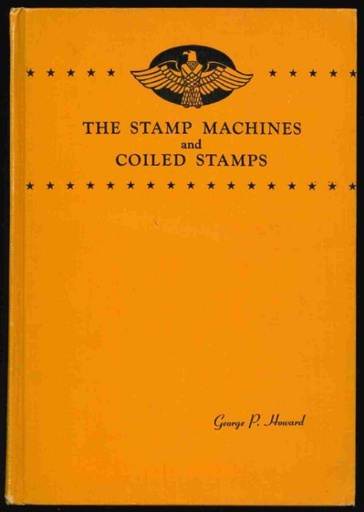 Howard, George P. The Stamp Machines and Coiled Stamps