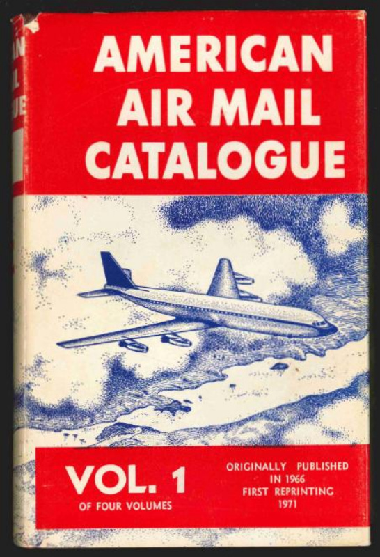 American Air Mail Society. American Air Mail Catalogue, Volume 1