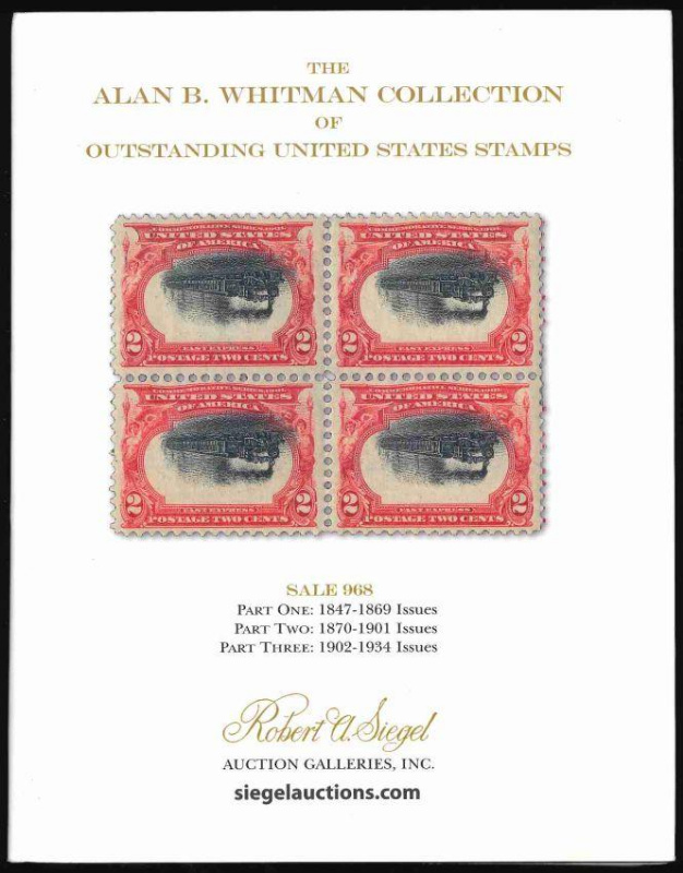Robert A. Siegel Auction Galleries, Inc. The Alan B. Whitman Collection of Outstanding United States Stamps