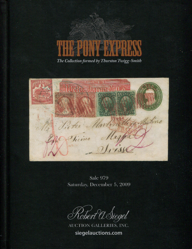 Robert A. Siegel Auction Galleries, Inc. The Pony Express, The Collection formed by Thurston Twigg-Smith