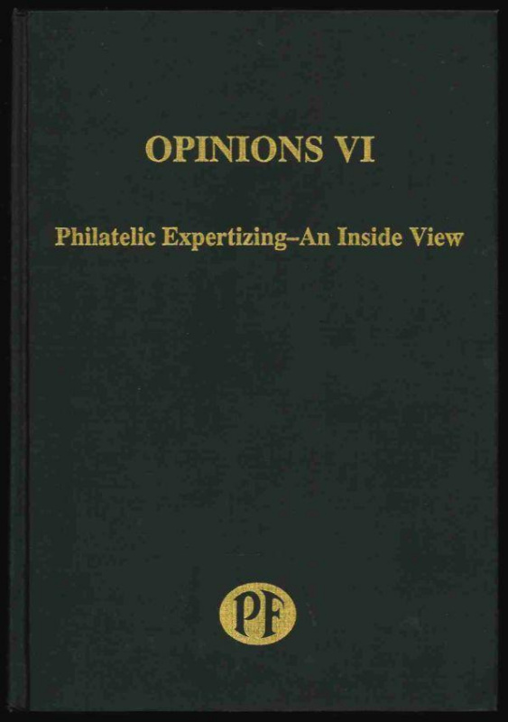 The Philatelic Foundation. Opinions VI, Philatelic Expertizing, An Inside View.