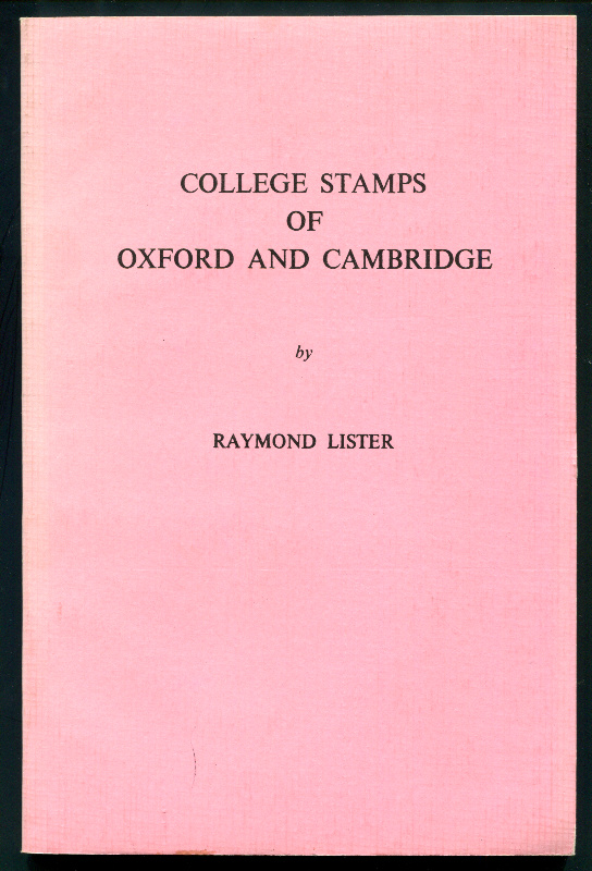 Lister, Raymond. College Stamps of Oxford and Cambridge