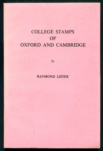Lister, Raymond. College Stamps of Oxford and Cambridge