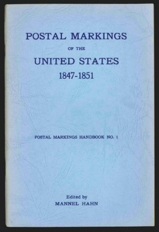 Hahn, Mannel. Postal Markings of the United States 1847-1851