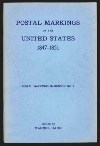 Hahn, Mannel. Postal Markings of the United States 1847-1851