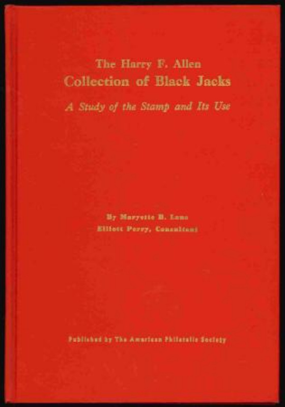 Lane, Maryette B. The Harry F. Allen Collection of Black Jacks, A Study of the Stamp and Its Use