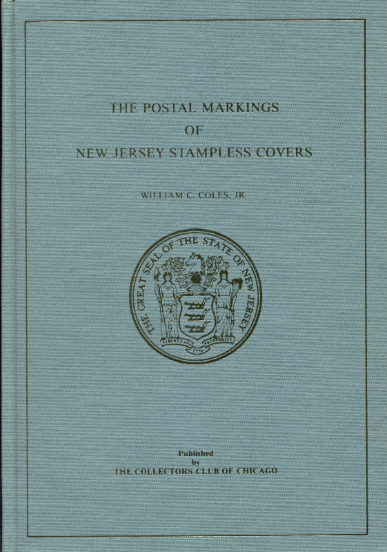Coles, William C., Jr. The Postal Markings of New Jersey Stampless Covers