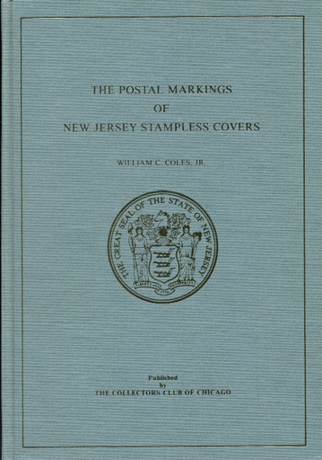 Coles, William C., Jr. The Postal Markings of New Jersey Stampless Covers