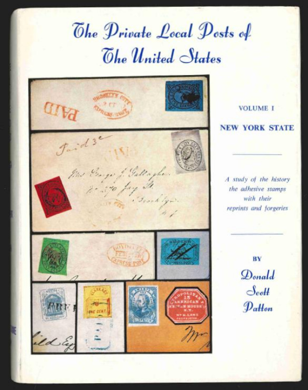 Patton, Donald Scott. Private Local Posts of the United States, Volume I, New York State.