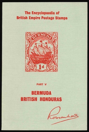 Lowe, Robson. The Encyclopaedia of British Empire Postage Stamps, Part V, Bermuda, British Honduras