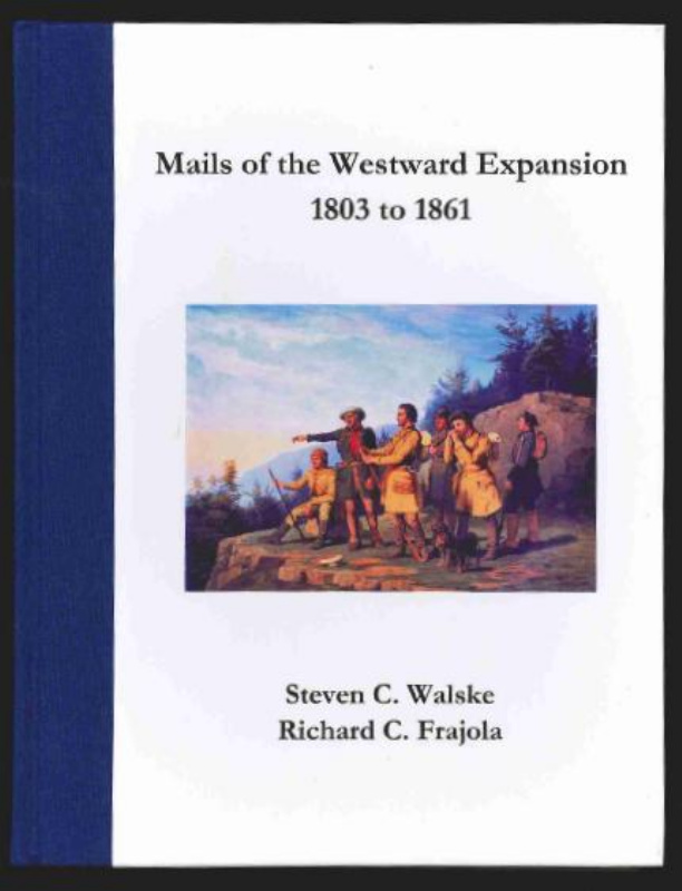 Walske, Steven C. & Richard C. Frajola. Mails of the Westward Expansion 1803 to 1861