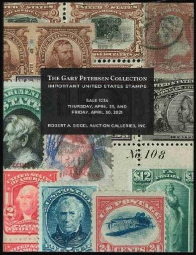 Robert A. Siegel Auction Galleries, Inc. The Gary Petersen Collection Important United States Stamps