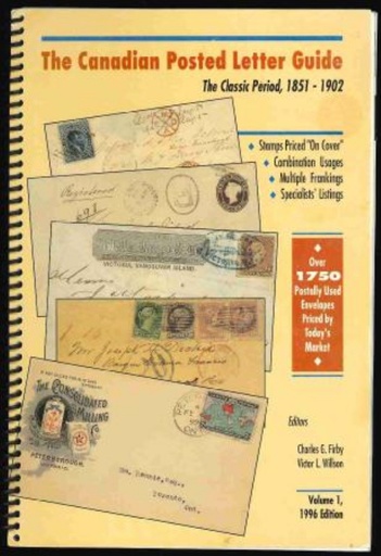Firby, Charles G. & Victor L. Wilson. The Canadian Posted Letter Guide, The Classic Period, 1851-1902