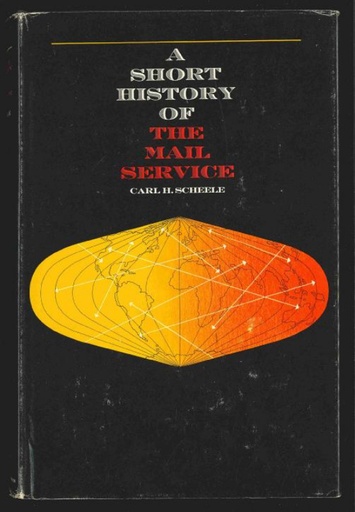 Scheele, Carl H. A Short History of the Mail Service