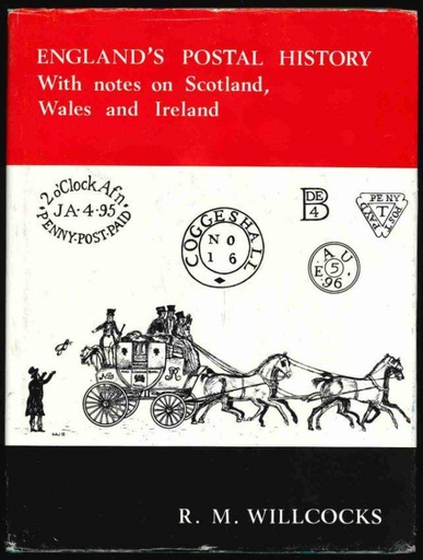 Willcocks, R.M. England's Postal History with notes on Scotland, Wales and Ireland