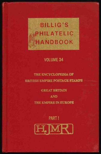 Lowe, Robson. The Encyclopaedia of British Empire Postage Stamps, Great Britain and The Empire in Europe